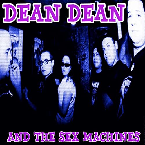 Dean Dean And the Sex Machines