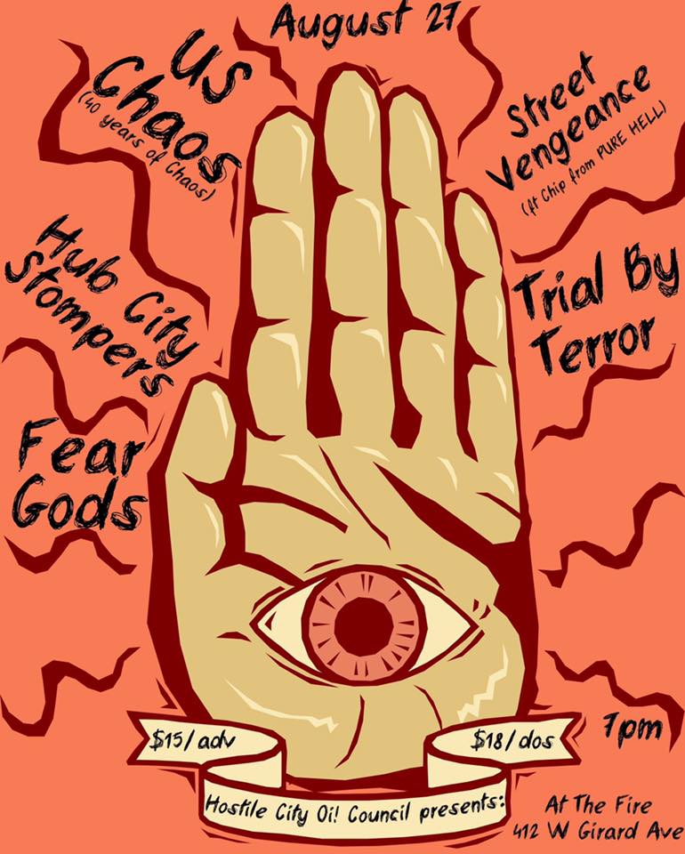 August 27, Hostile City Oi! Council Presents:  U.S. Chaos, Fear Gods, Street Vengeance (Members of Pure Hell), Hub City Stompers, Vile Enemy. The Fire, Philadelphia, Penn. - 07:00 PM Show