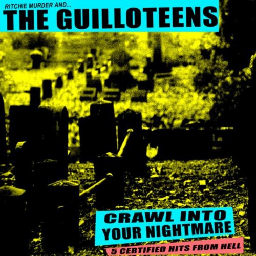 The Guilloteens Crawl into Your Nightmare