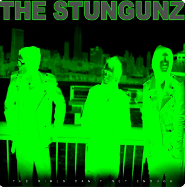 The Stun Gunz - The Girls Cant't Get Enough